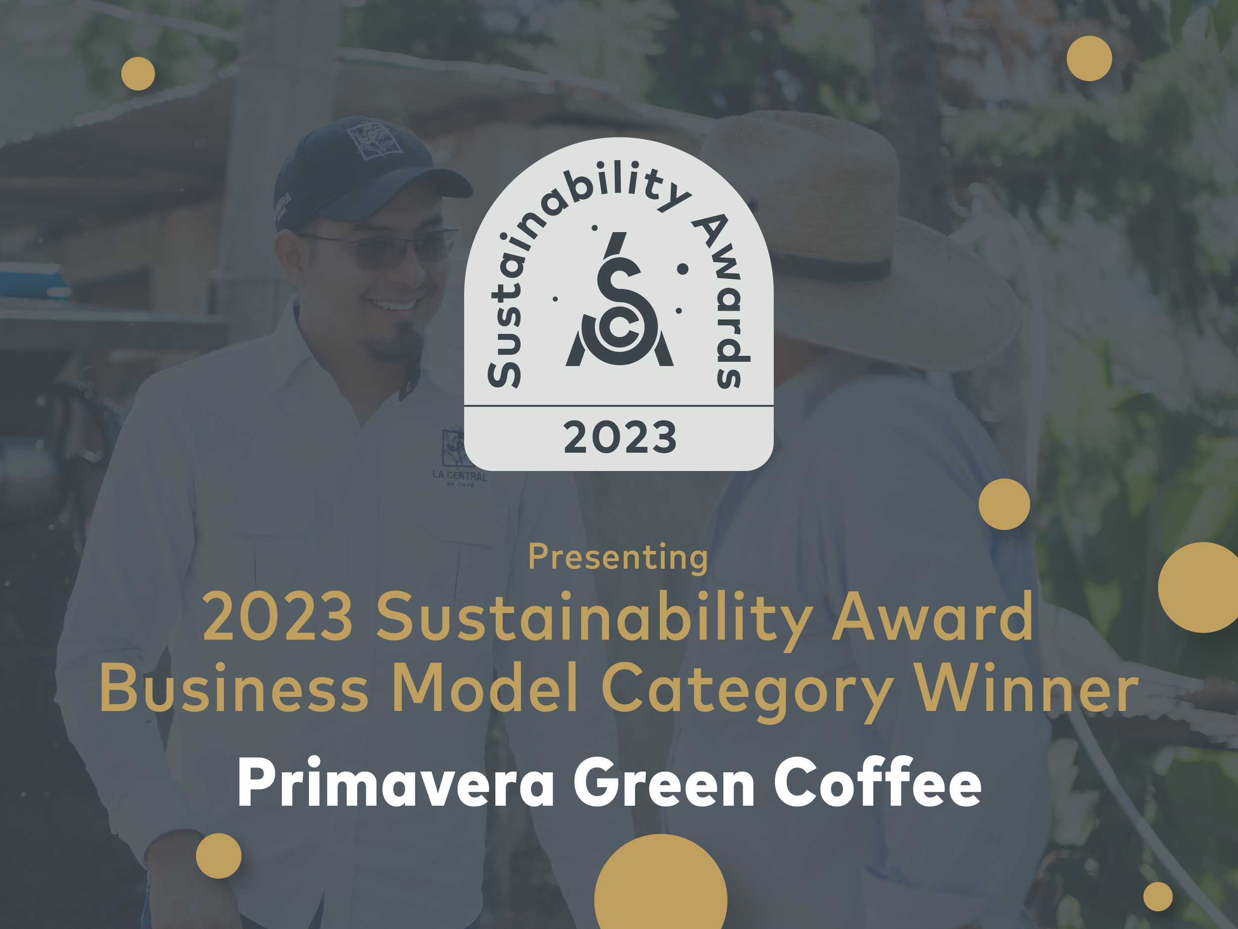 Meet Primavera Green Coffee: 2023 Sustainability Award Winner, Business Model Category
