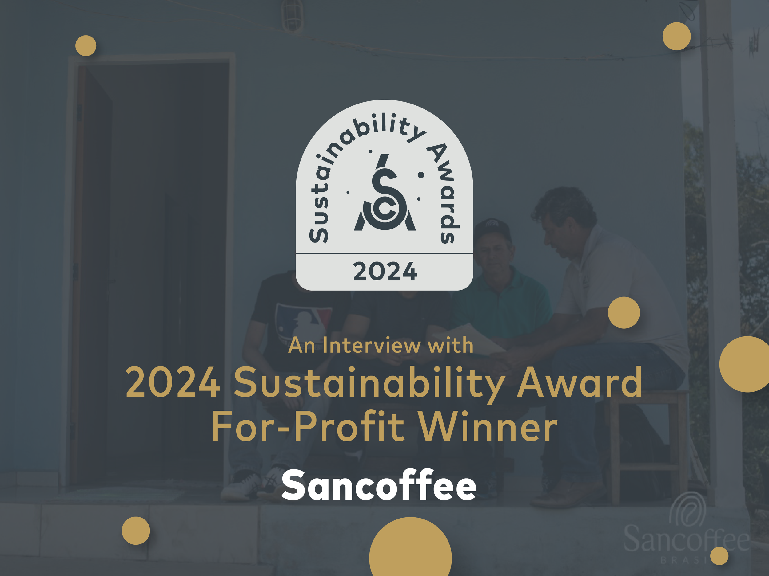 Meet the 2024 For-Profit Sustainability Award Winner: Sancoffee