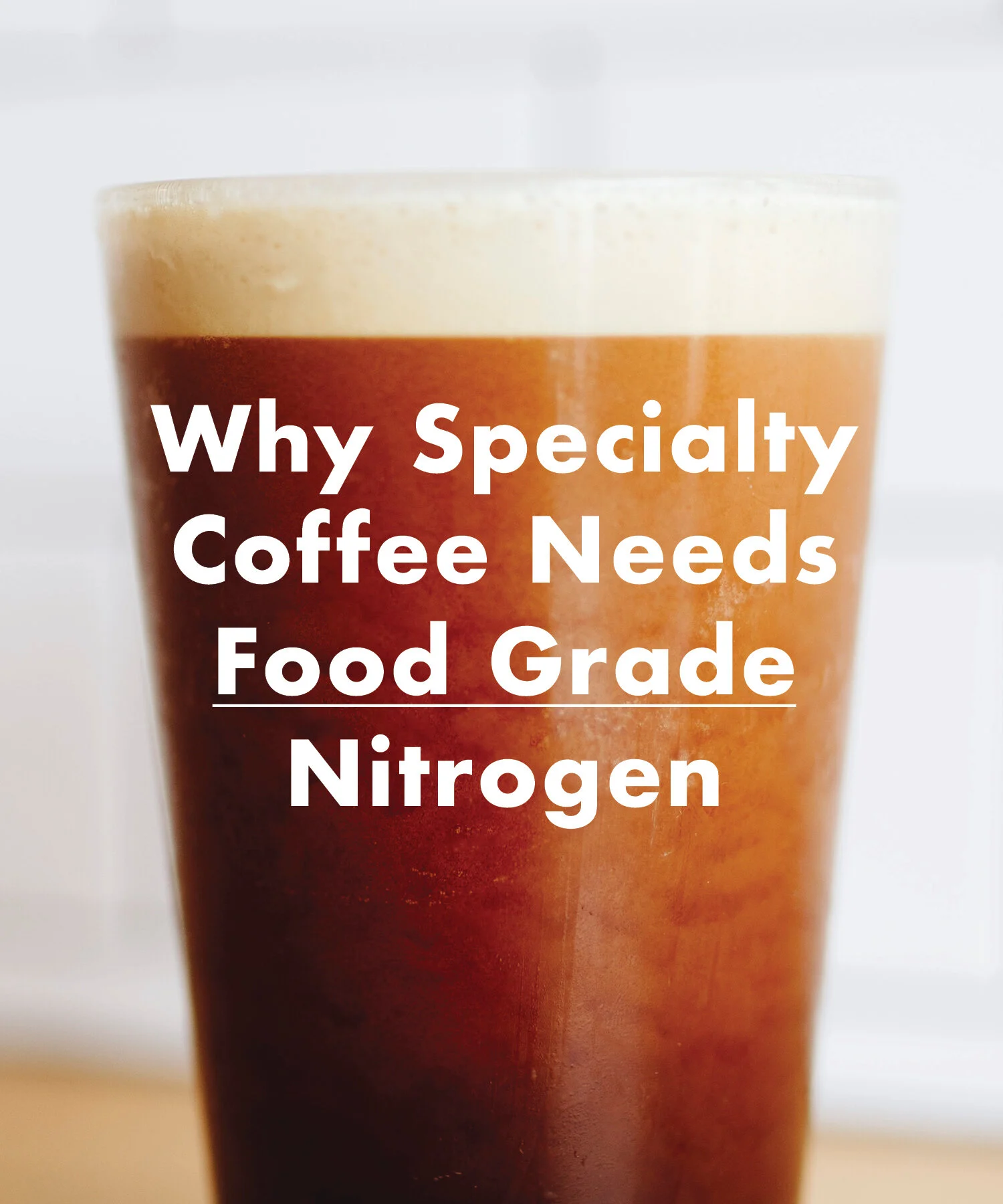 The Importance of Food-Grade Nitrogen In Delivering A Perfect Pour