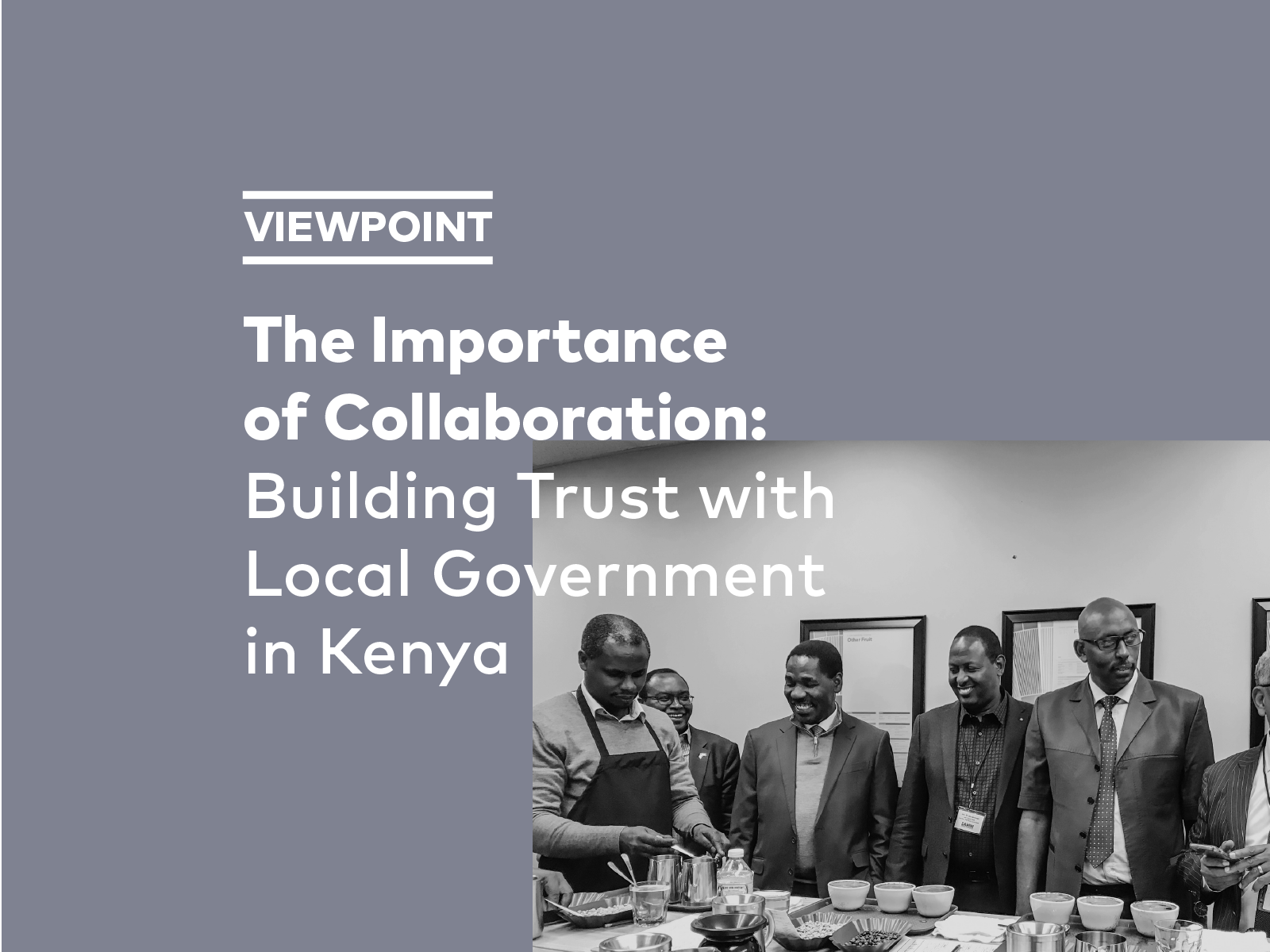 The Importance of Collaboration: Building Trust with Local Government in Kenya