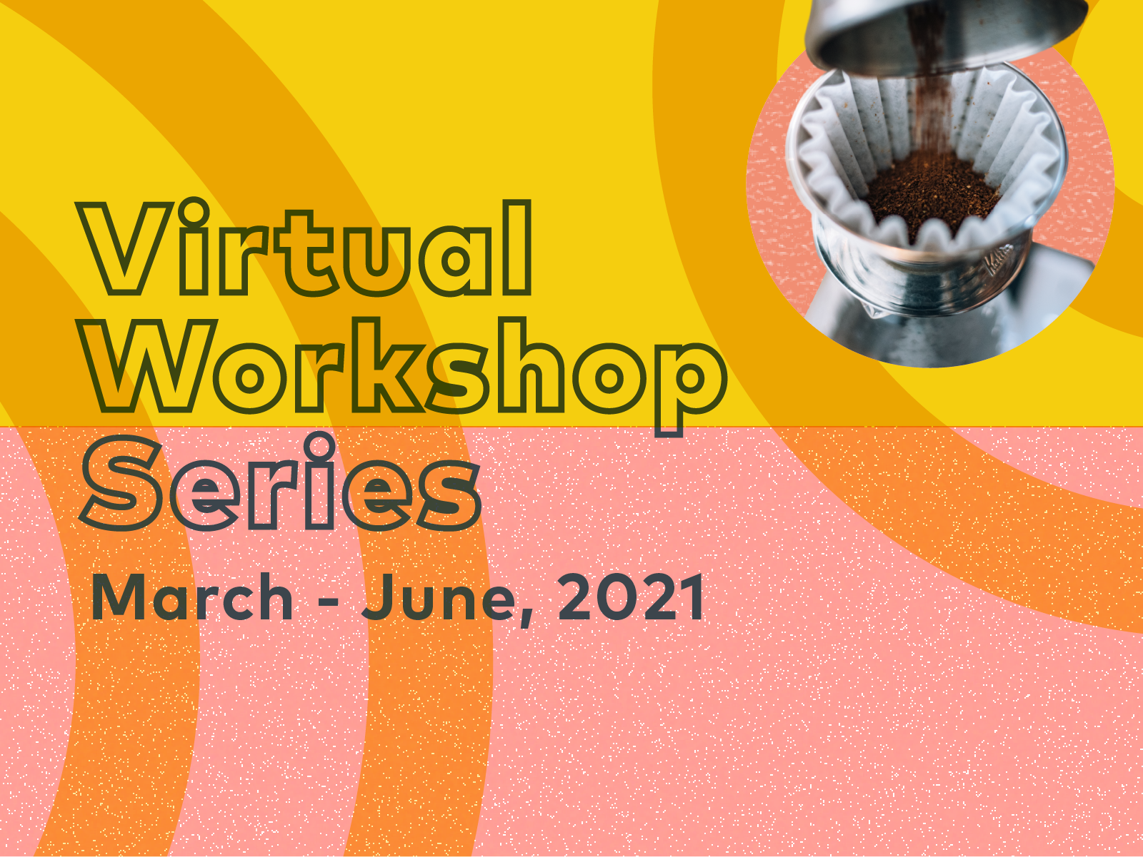 Registration is Now Open for the 2021 Virtual Workshops Series