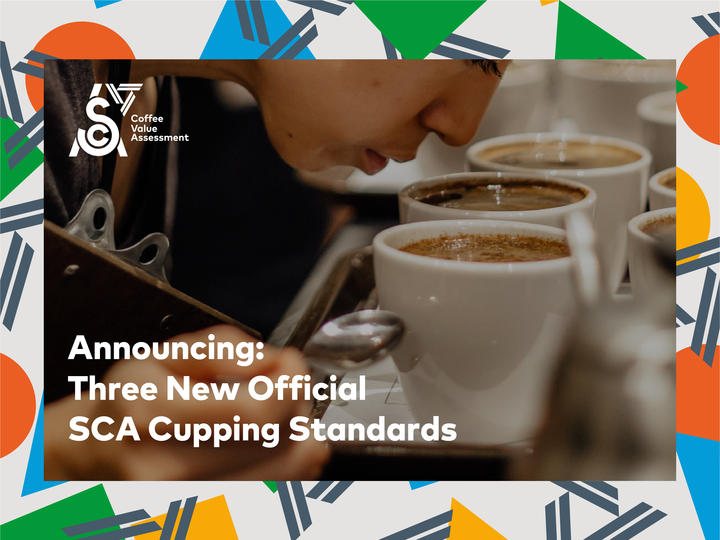 The SCA Officially Adopts CVA Descriptive and Affective Assessments as New Cupping Standards