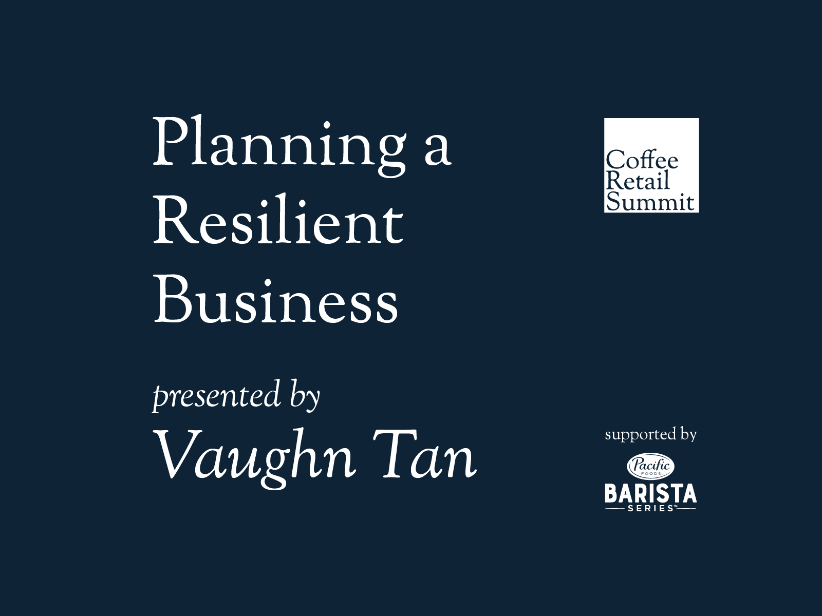 Planning a Resilient Business | Coffee Retail Summit