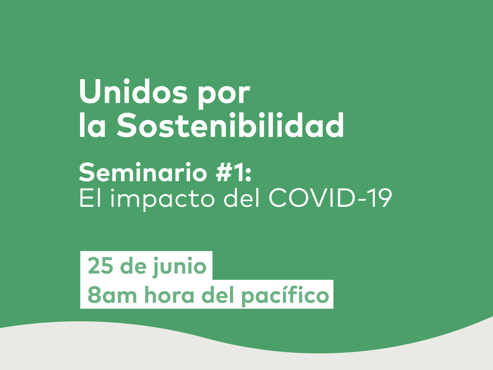 Unidos por la Sostenibilidad #1: El impacto del COVID-19