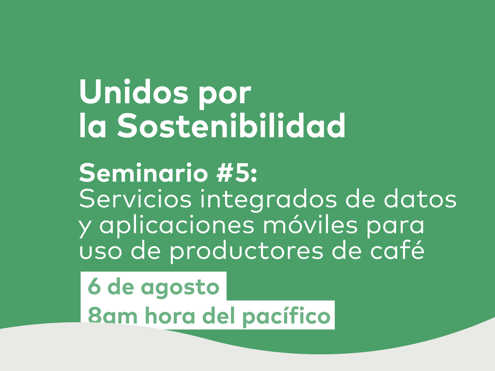 Unidos por la Sostenibilidad #5: Servicios integrados de datos y aplicaciones móviles para uso de productores de café