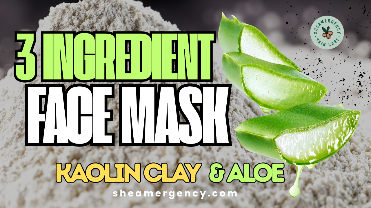 DIY 3 Ingredient Kaolin-Aloe Clay Mask