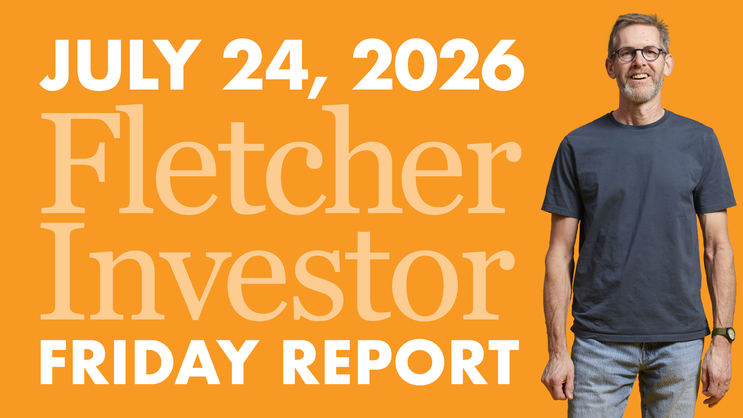 Fletcher Friday Report: July 24, 2026