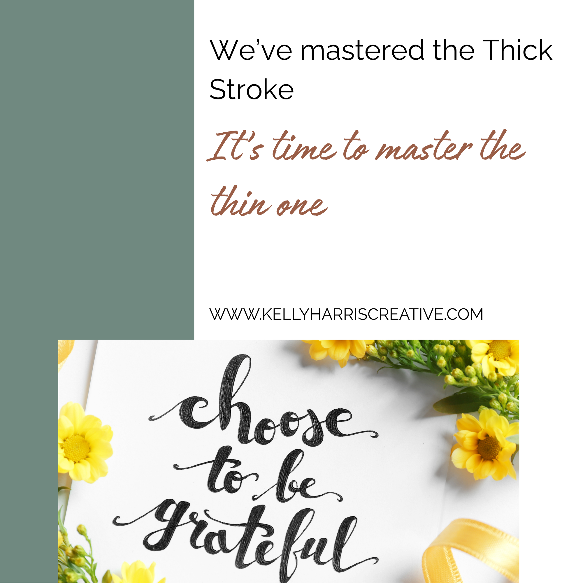 Close-up of a framed sign with the text 'We've mastered the Thick Stroke. It's time to master the thin one.' with decorative yellow flowers and a yellow ribbon surrounding the sign, including a website URL at the bottom.