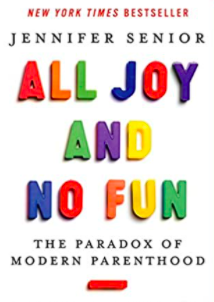 All Joy And No Fun by Jennifer Senior 