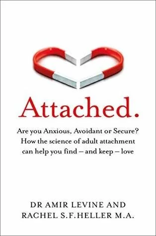 Attached by Dr. Amir Levine & Rachel S.F. Heller M.A.