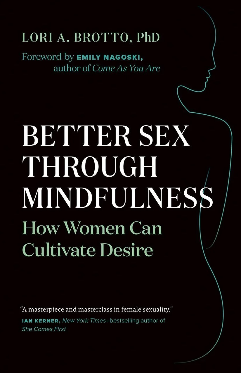 Better Sex Through Mindfulness by Lori Brotto PhD
