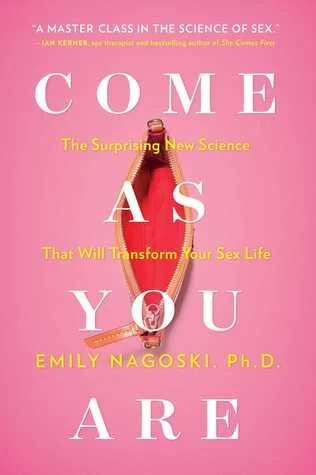 Come As You Are by Emily Nagoski Ph.D.