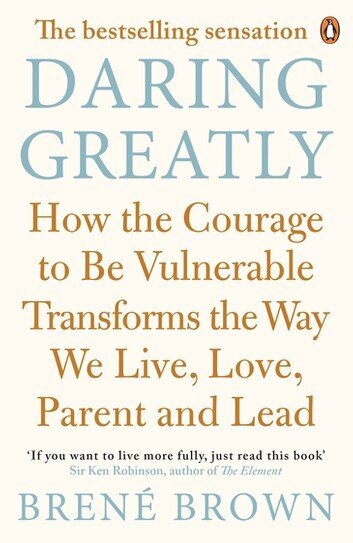 Daring Greatly by Dr. Brené Brown 