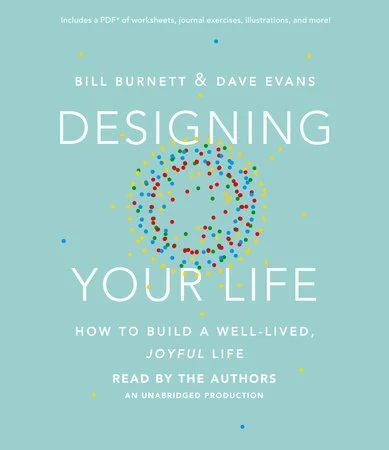 Designing Your Life by Bill Burnett & Dave Evans