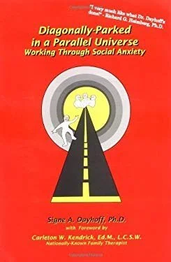 Diagonally-Parked in a Parallel Universe: Working Through Social Anxiety by Signe Dayoff