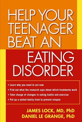 Help Your Teenager Beat an Eating Disorder by James Lock & Daniel Le Grange