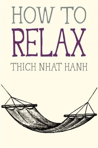 How To Relax by Thich Nhat Hanh 