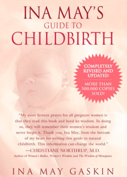 Ina May's Guide to Childbirth by Ina May Gaskin 