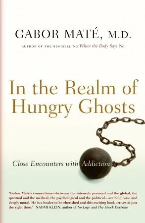In The Realm of Hungry Ghosts by Gabor Maté