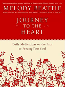 Journey to the Heart: Daily Meditations on the Path to Freeing Your Soul by Melody Beattie