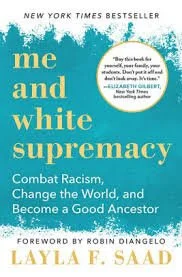 Me and White Supremacy by Layla F. Saad 