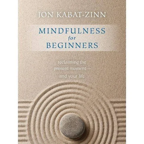 Mindfulness For Beginners by Jon Kabat-Zinn