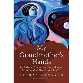 My Grandmother's Hands by Resmaa Menakem