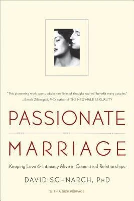 Passionate Marriage by David Schnarch Ph.D