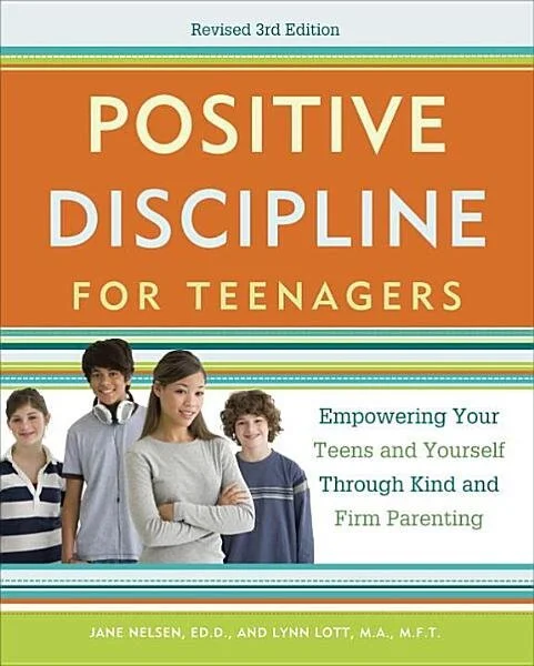 Positive Discipline for Teenagers by Jane Nelson & Lynn Lott
