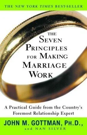 The Seven Principles for Making Marriage Work By John Gottman 