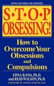 Stop Obsessing! By Edna Foa & Reid Wilson