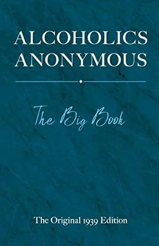 The Big Book of Alcoholics Anonymous By Dr. Bob Smith & Bill Wilson