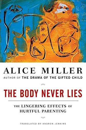 The Body Never Lies By Alice Miller