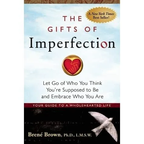 The Gifts of Imperfection By Brene Brown