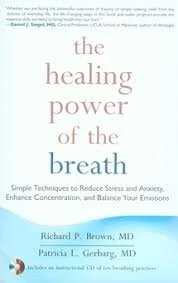 The Healing Power of the Breath By Richard Brown & Patricia Gerbarg