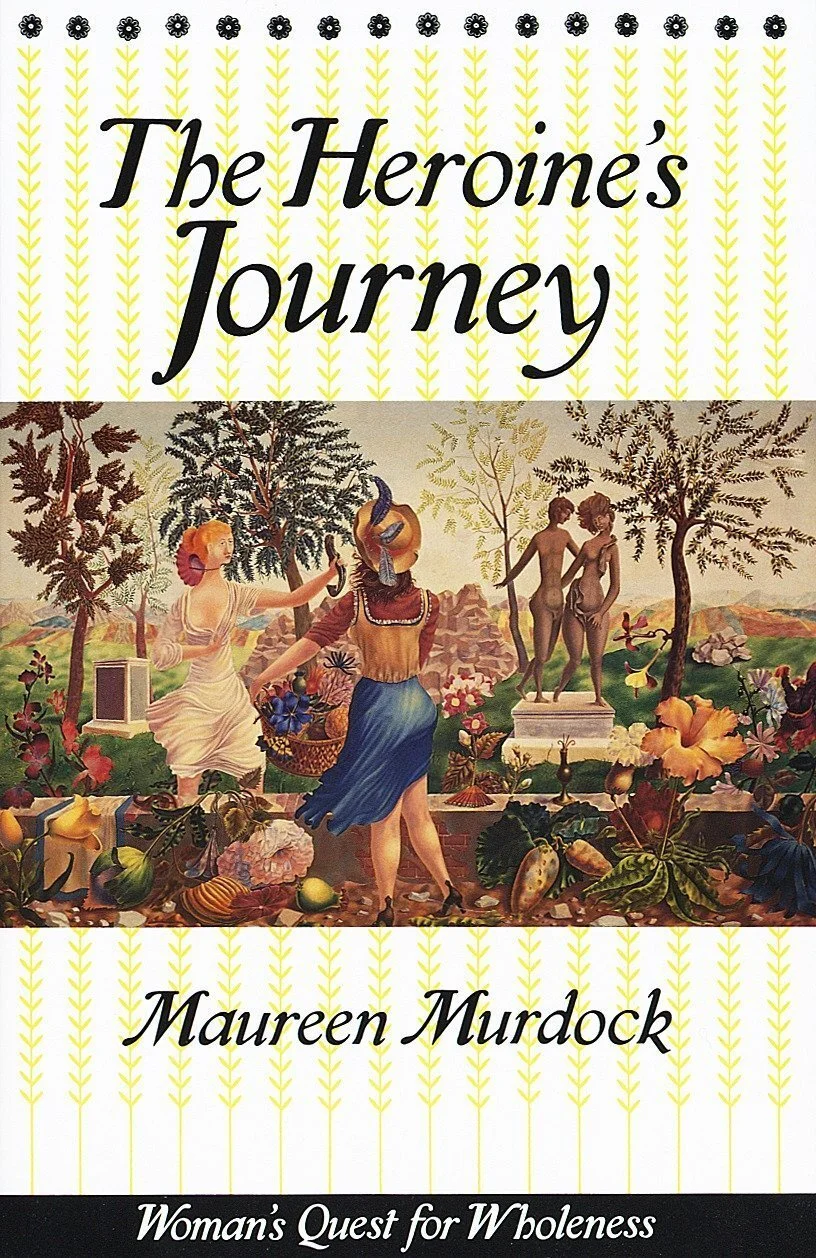 The Heroine's Journey  by Maureen Murdock 