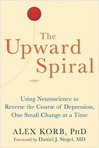 The Upward Spiral By Alex Korb
