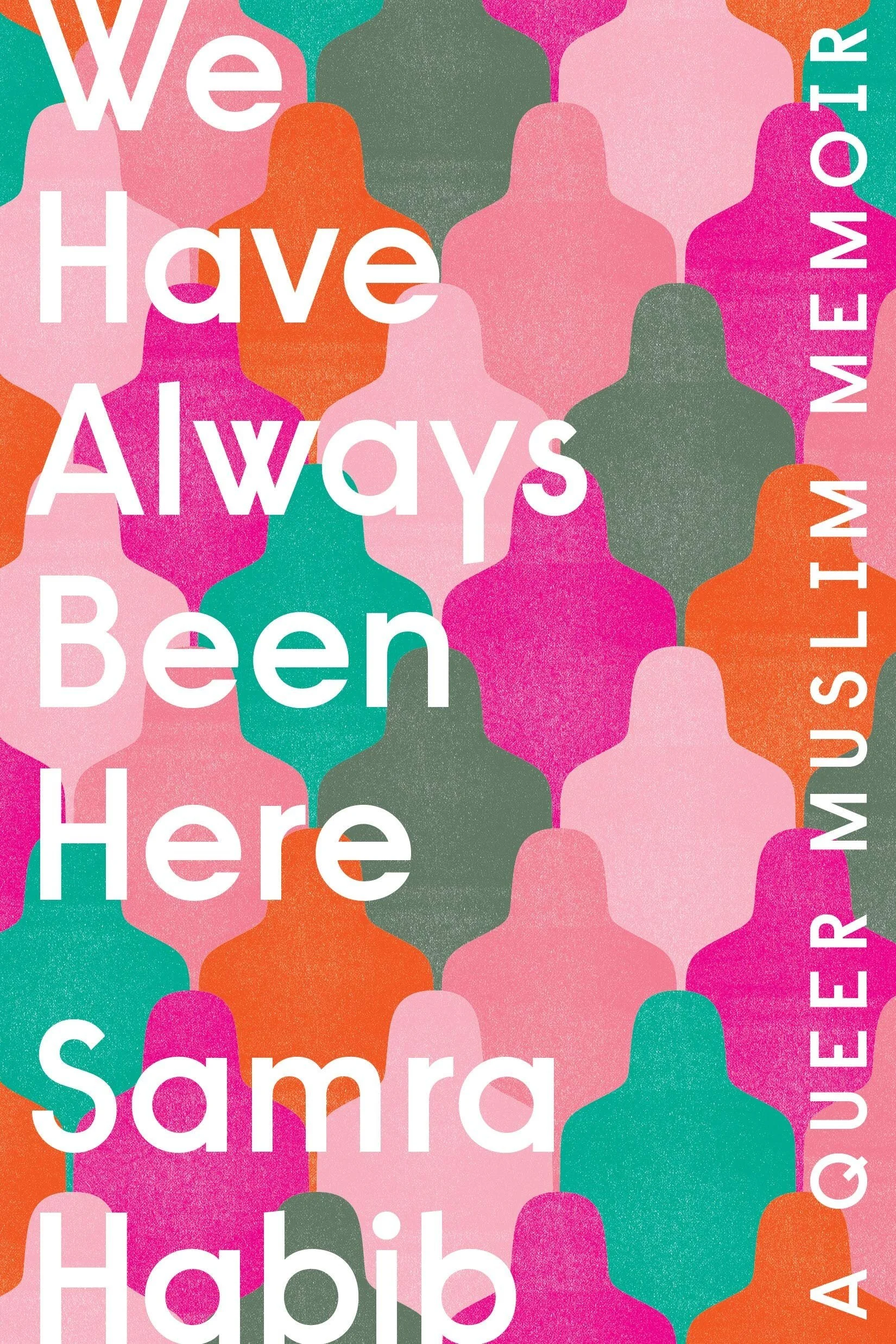 We Have Always Been Here by Samra Habib 