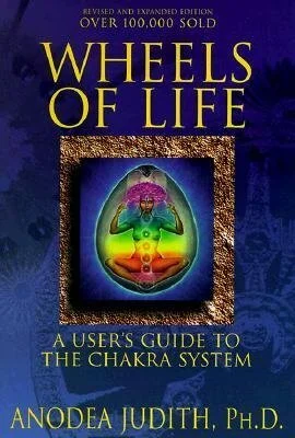 Wheels Of Life By Anodea Judith