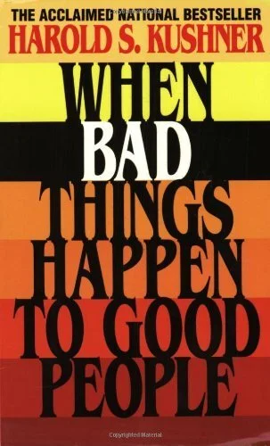 When Bad Things Happen to Good People By Harold Kushner