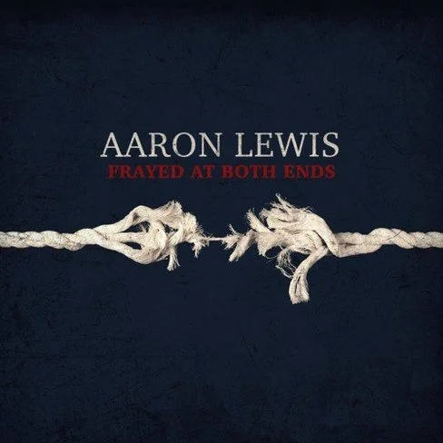 Aaron Lewis - Frayed At Both Ends 2022.jpg