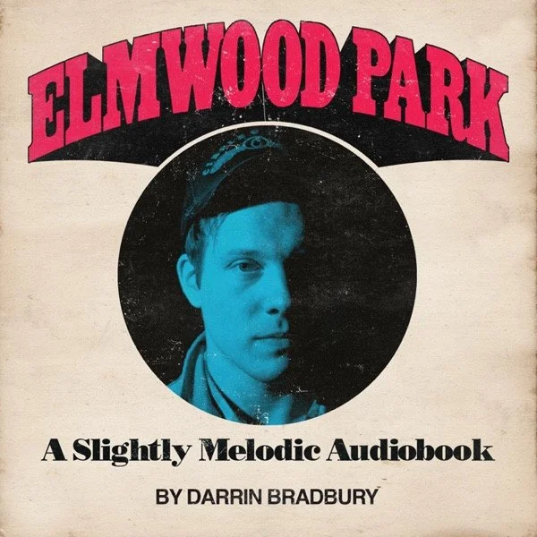 Darrin Bradbury - Elmwood Park A Slightly Melodic Audiobook 2016.jpg