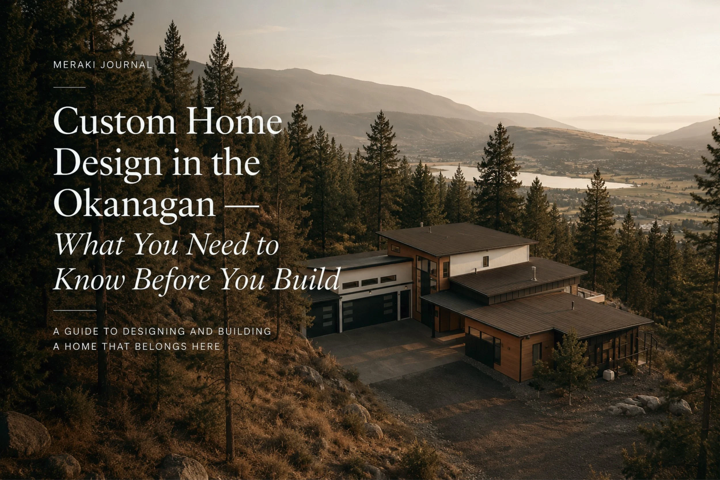 Custom Home Design in the Okanagan — What You Need to Know Before You Build