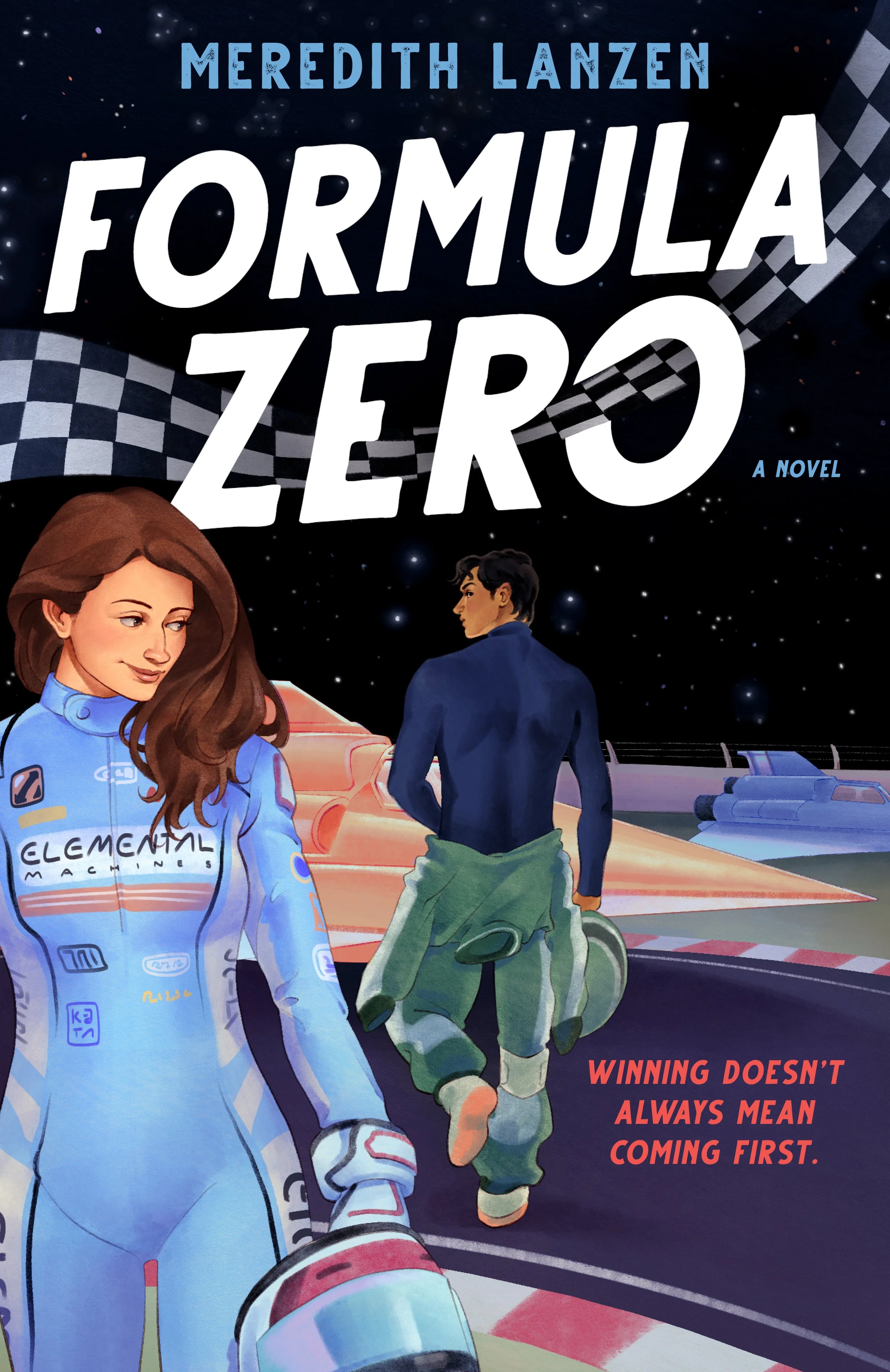 Cover of a novel titled "Formula Zero" by Meredith Lanzen. Artwork features a female in a blue space suit with 'Elemental Machines' written on it, holding a helmet. Awith a green suit is walking on a spaceship's runway, with a male figure in a blue jacket and green pants walking ahead. The background depicts a starry outer space scene. The bottom right has the quote, 'Winning doesn't always mean coming first.'