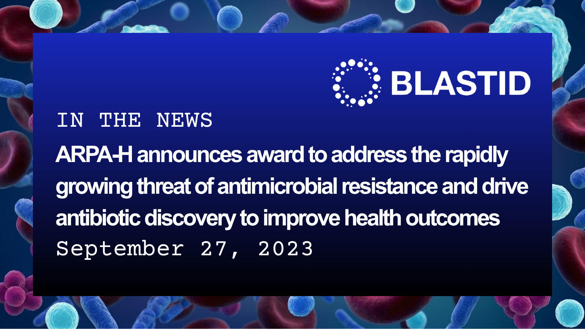 ARPA-H announces award to address the rapidly growing threat of antimicrobial resistance and drive antibiotic discovery to improve health outcomes