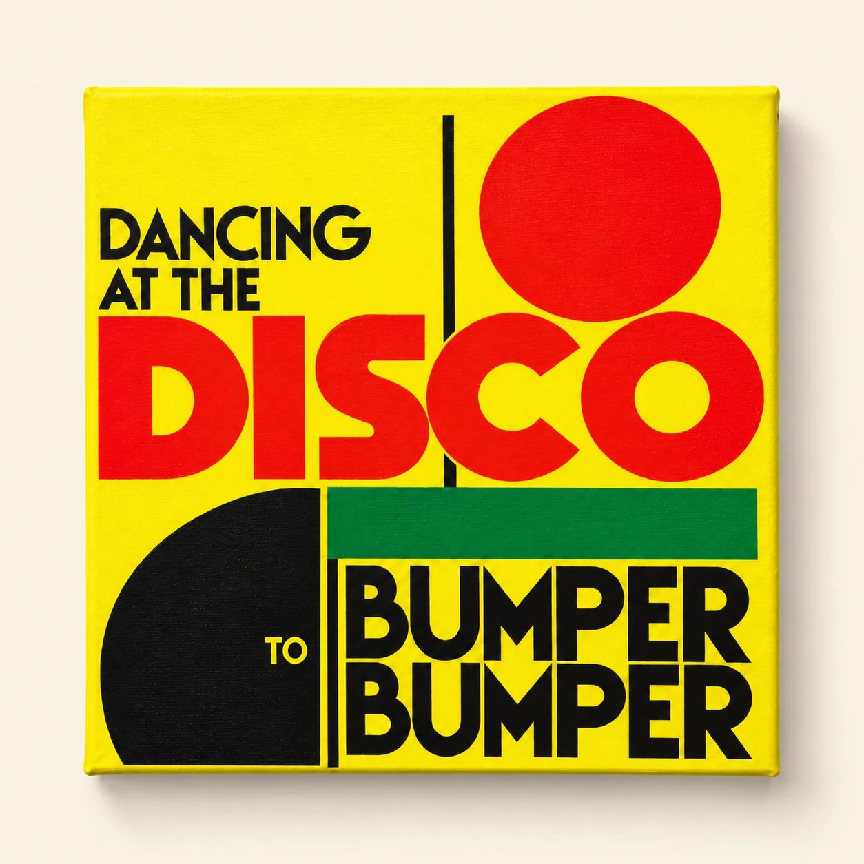 Colorful artwork with text that says 'Dancing at the Disco to Bumper Bumper' with red, black, green, and yellow geometric shapes.