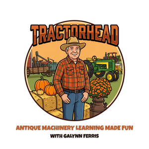 Tractorhead — Antique Machinery Learning Made Fun with Galynn Ferris