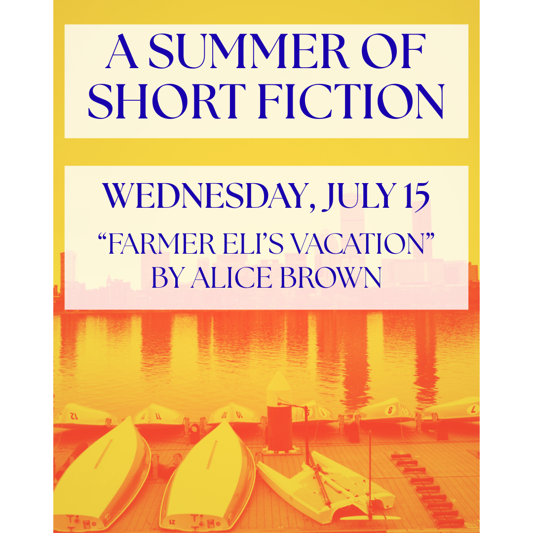 Wednesday, July 15: “Farmer Eli’s Vacation” (1895) by Alice Brown