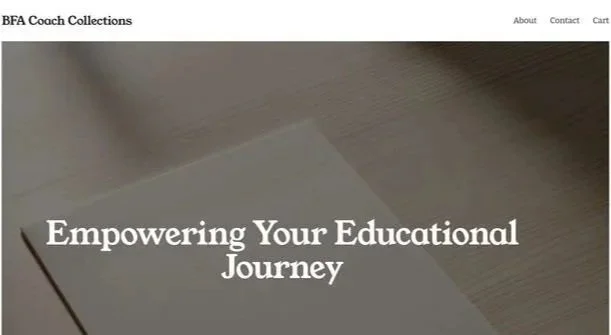 Screenshot of a website titled 'BFA Coach Collections' with the tagline 'Empowering Your Educational Journey' and menu options for About, Contact, and Cart.