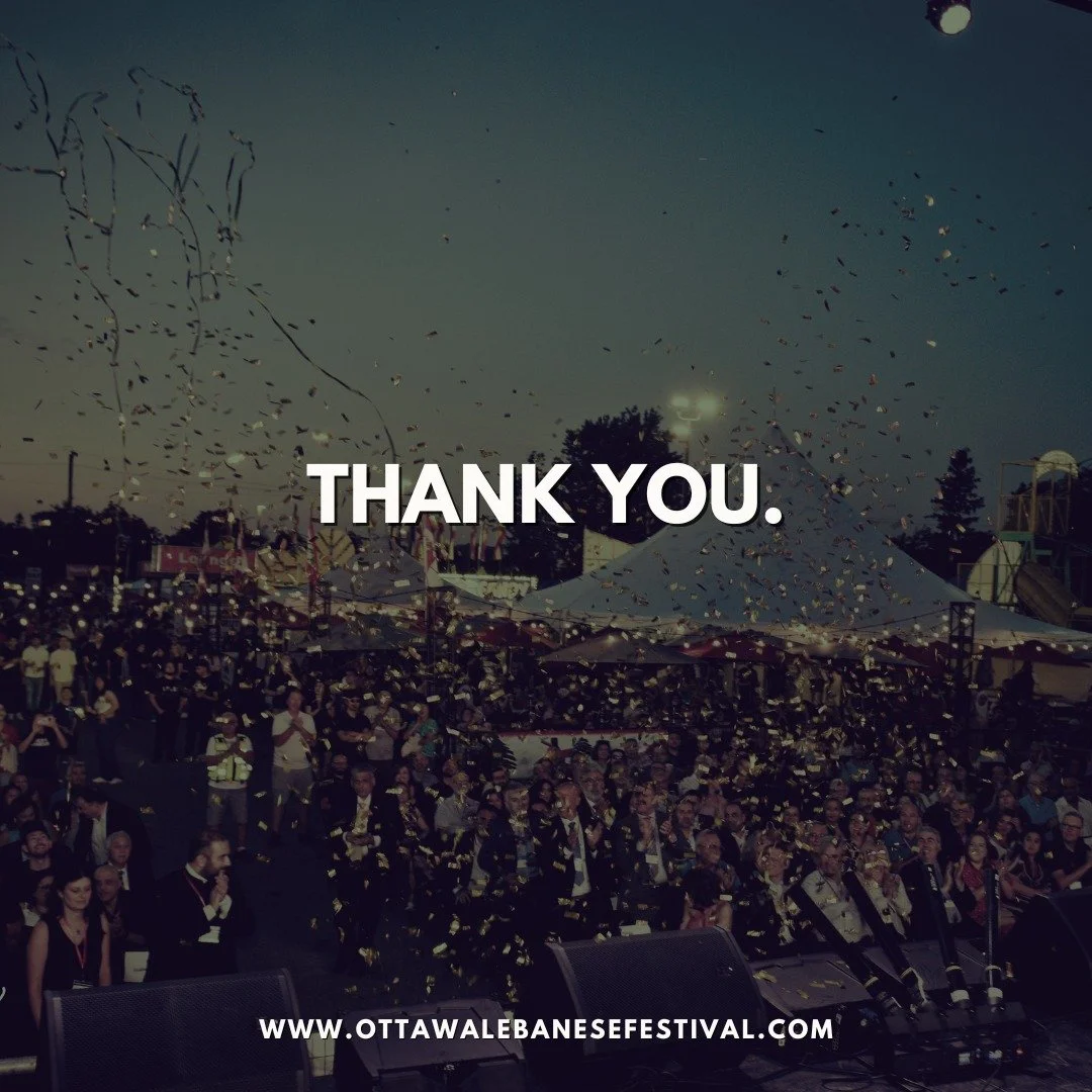 What an incredible festival! As we wrap up the 36th Annual Ottawa Lebanese Festival, we want to extend our heartfelt thanks to everyone who helped make this year's festival such an incredible success.

To our amazing community who came out to celebra